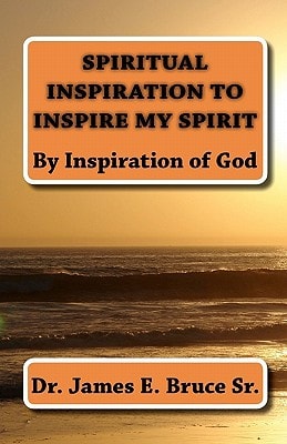 Spiritual Inspiration to Inspire My Spirit By Inspiration of God
