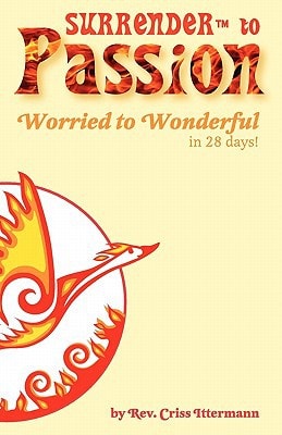 Surrender(tm) to Passion Worried to Wonderful in 28 Days