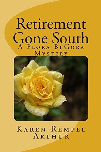Retirement Gone South A Flora BeGora Mystery