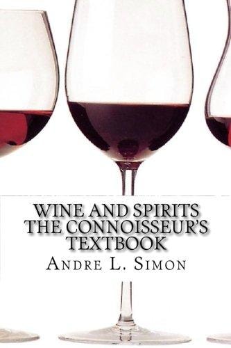 Wine And Spirits The Connoisseur's Textbook