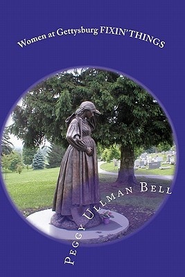 Women at Gettysburg FIXIN' THINGS Second Edition