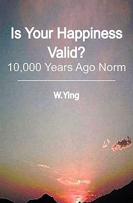 Is Your Happiness Valid? 10,000 Years Ago Norm