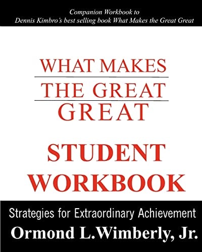 What Makes The Great Great Student Workbook Strategies for Extraordinary Achievement