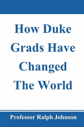 How Duke Grads Have Changed The World