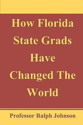 How Florida State Grads Have Changed The World