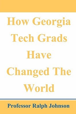 How Georgia Tech Grads Have Changed The World