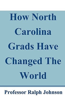 How North Carolina Grads Have Changed The World