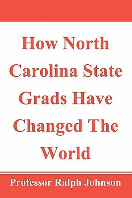 How North Carolina State Grads Have Changed The World
