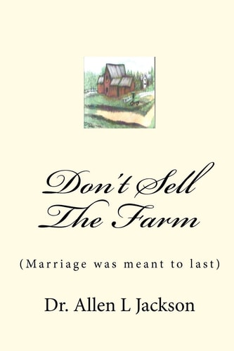 Don't Sell The Farm (Marriage was Meant to Last)