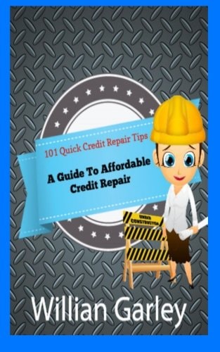 101 Quick Credit Repair Tips A Guide To Affordable Credit Repair