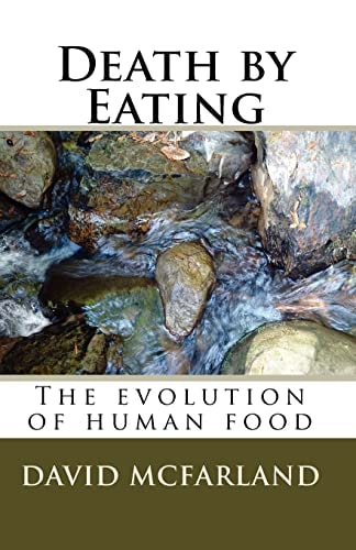 Death by Eating The Evolution of Human Food