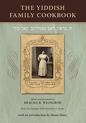 The Yiddish Family Cookbook In the Style of American, French, Italian and German Cookbooks Specially for the Jewish Kitchen