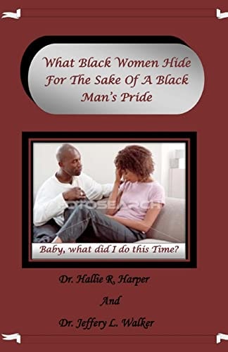 What Black Women Hide For The Sake Of A Black Man's Pride
