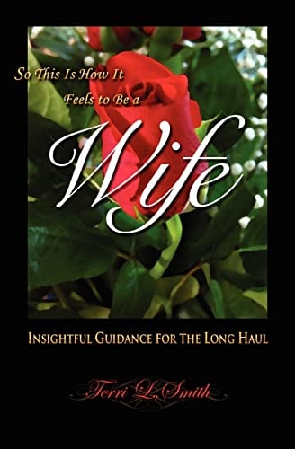 So This Is How It Feels To Be A Wife Insightful Guidance for the Long Haul