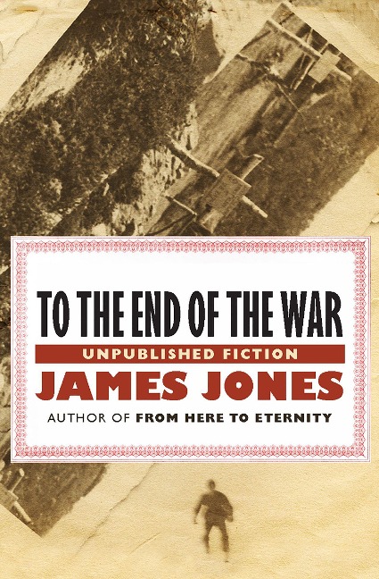 To the End of the War: Unpublished Stories