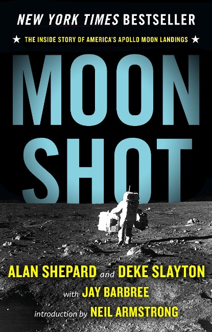 Moon Shot: The Inside Story of Americas Apollo Moon Landings