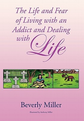 The Life and Fear of Living with an Addict and Dealing with Life