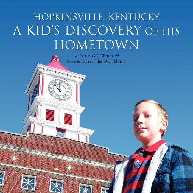 Hopkinsville, Kentucky: A Kids Discovery of His Hometown
