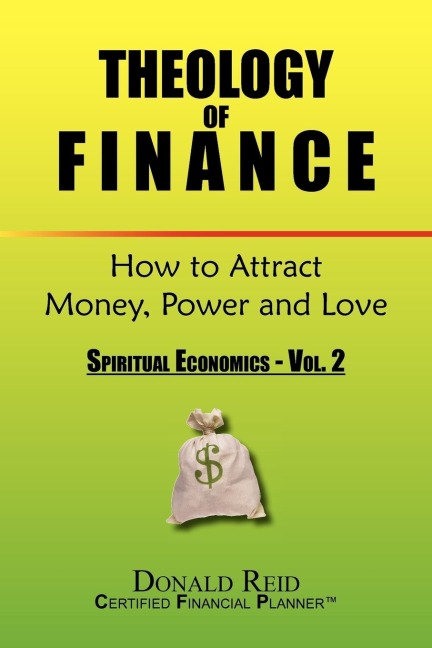Theology of Finance: How to Attract Money, Power and Love