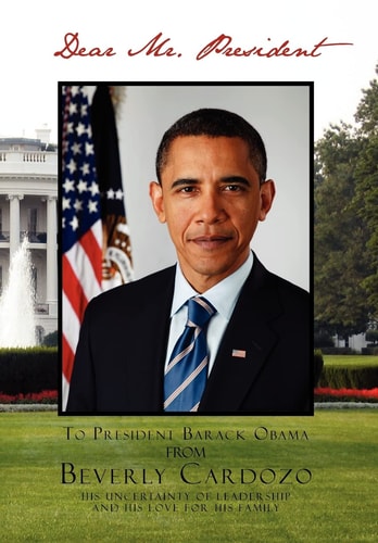 Dear Mr. President His Uncertainty of Leadership and His Love for His Family