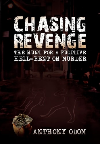 Chasing Revenge The Hunt for A Fugitive Hell-Bent on Murder