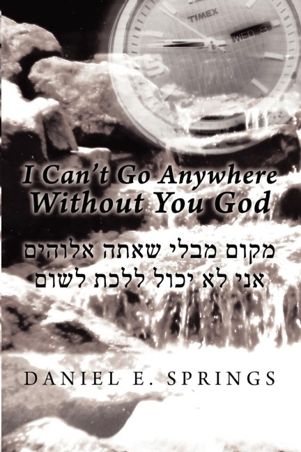 I Cant Go Anywhere Without You God