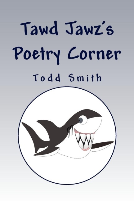 Tawd Jawzs Poetry Corner