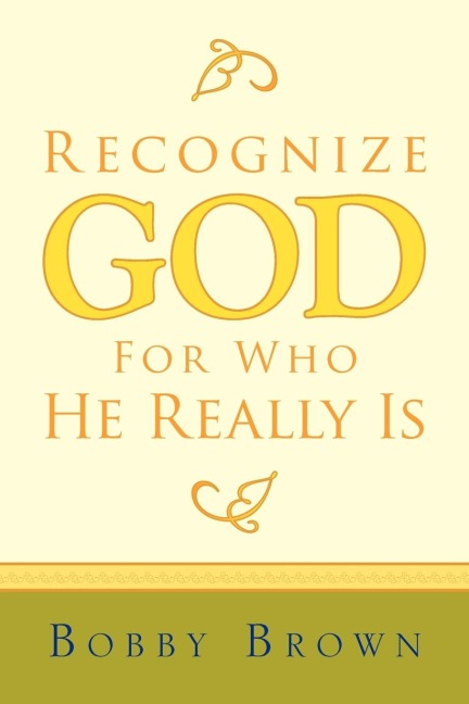 Recognize God for Who He Really Is
