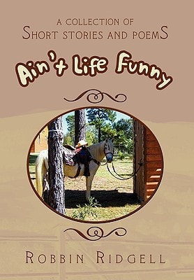 Ain't Life Funny A Collection of Short Stories and Poems