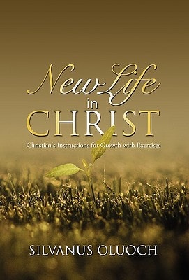 New Life in Christ Christian's Instructions for Growth with Exercises