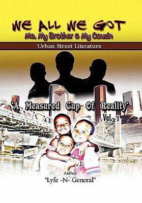 We All We Got Me, My Brother, and My Cousin