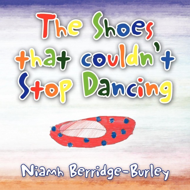 The Shoes That Couldnt Stop Dancing
