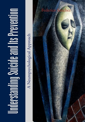 Understanding Suicide and Its Prevention A Neuropsychological Approach