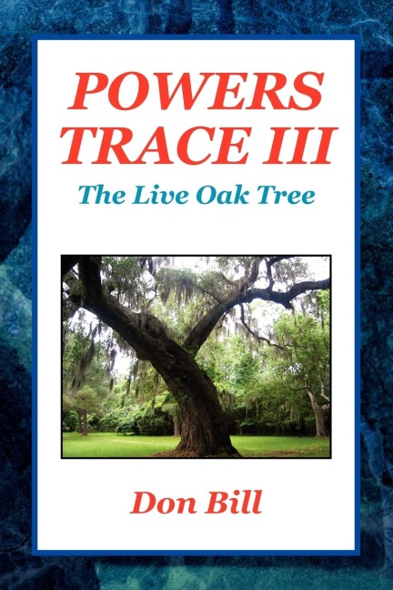 Powers Trace III: The Live Oak Tree