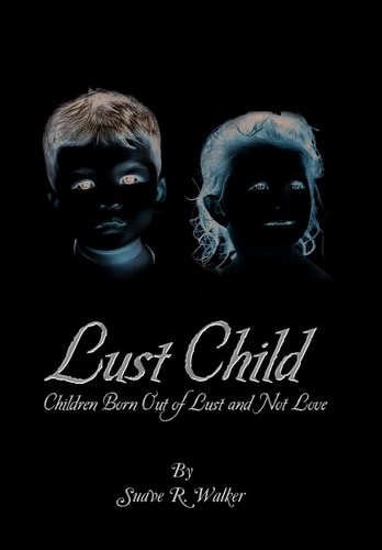 Lust Child Children Born Out of Lust and Not Love