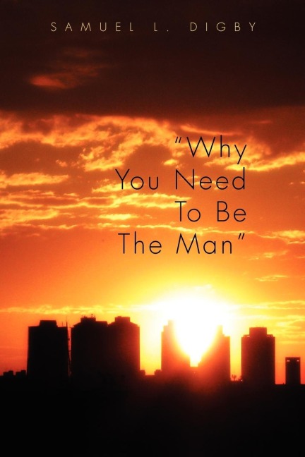 Why You Need to Be the Man