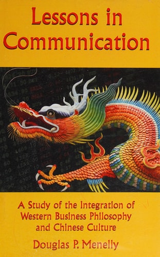 Lessons in Communication A Study of the Integration of Western Business Philosophy and Chinese Culture