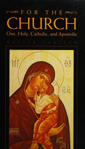 For the Church One, Holy, Catholic, and Apostolic