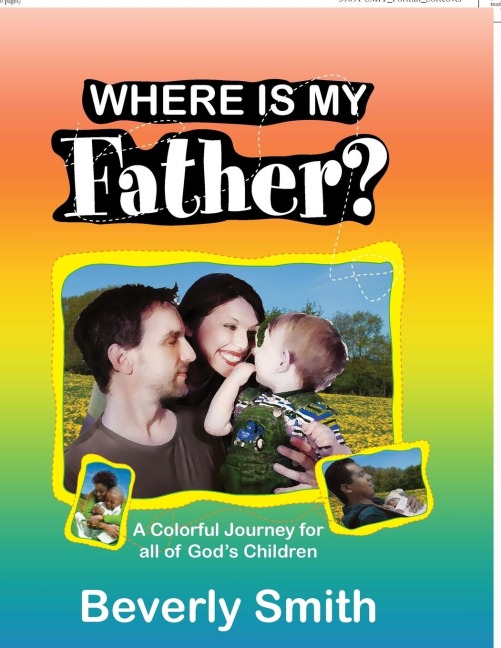 Where Is My Father?: A Colorful Journey for All of Gods Children