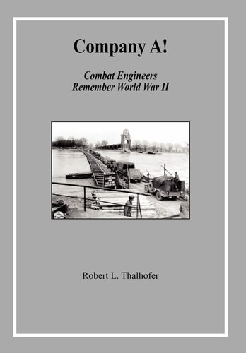 Company A! Combat Engineers Remember World War II