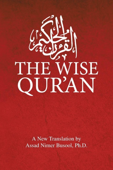 The Wise Quran: These Are the Verses of the Wise Book: These Are the Verses of the Wise Book