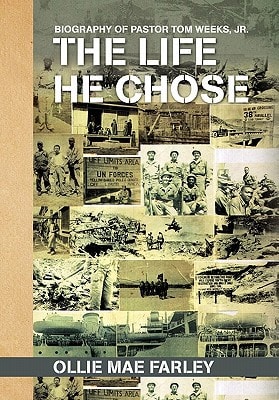 The Life He Chose Biography of Pastor Tom Weeks, Jr