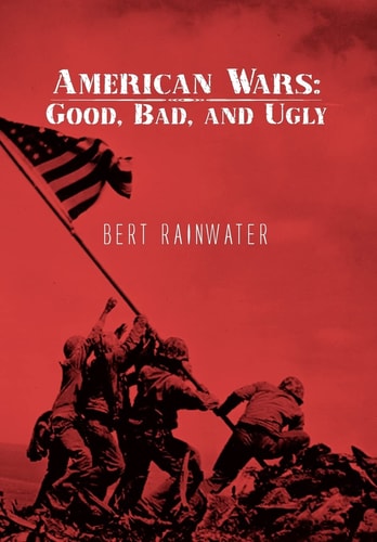 American Wars Good, Bad, and Ugly