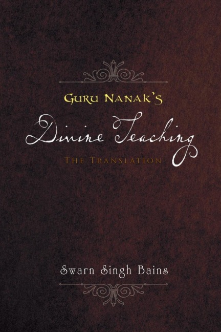 Guru Nanaks Divine Teaching: The Translation