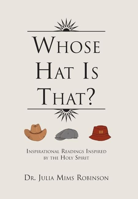 Whose Hat Is That?: Inspirational Readings Inspired by the Holy Spirit
