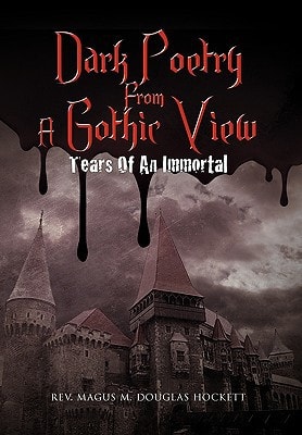 Dark Poetry from A Gothic View Tears of an Immortal