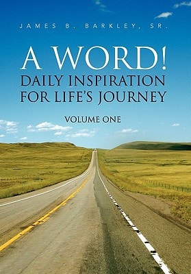 A Word! Daily Inspiration for Life's Journey Volume One