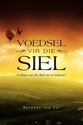 Voedsel Vir Die Siel Gedigte Met Die Doel Om Te Inspireer