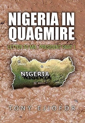 Nigeria in Quagmire Letter to Mr. President Part 1