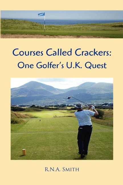 Courses Called Crackers: One Golfers U.K. Quest